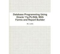 Database Programming Using Oracle 11g Pl/Sql With Forms And Report Builder