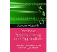 Database Systems: Theory and Applications: From Data Models to DML and Advanced SQL Concepts