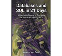 Databases and SQL in 21 Days: A Hands-On Course in Relational Databases with PostgreSQL