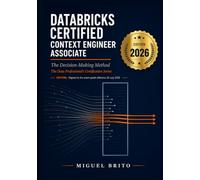 Databricks Certified Context Engineer Associate: The Decision-Making Method