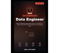 Databricks Certified Data Engineer Associate Study Guide 2026: Pass the Databricks Data Engineer Exam on Your First Try - All-in-One Prep with Practice Questions and a Full Practice Exam