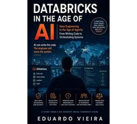 Databricks in the Age of AI: Data engineering in the age of agents: from writing code to orchestrating systems