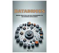 Databricks: Unified Analytics for Data Engineering, AI, and Business Intelligence