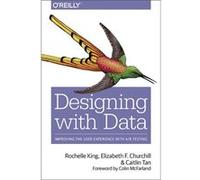 Datadriven Design Rochelle King, Elizabeth F Churchill, Caitlin Tan (Auteur)