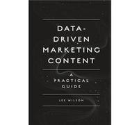 DataDriven Marketing Content by Wilson & Lee Vertical Leap & UK Unknown (Auteur)