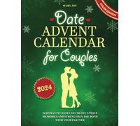 Date Advent Calendar for Couples 2024: 24 Romantic Dates to Create Unique Memories and Strengthen the Bond with Your Partner (Color Edition)