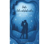 Date Adventskalender für Paare: Euer besonderer Adventskalender mit Dates | 24 Date-Ideen für eine unvergessliche Weihnachtszeit | Romantische Geschenkidee für Paare, Frauen & Männer