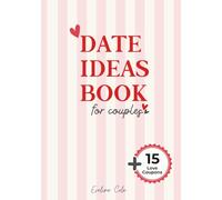 Date Ideas Book for Couples: 60 Romantic Date Ideas + Journal Pages & Love Coupons - Perfect Anniversary, Wedding & Bridal Shower Gift
