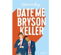 Date me Bryson Keller Kevin van Whye (Auteur)