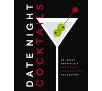 Date Night Cocktails 80+ Craft Cocktails and Meaningful Conversations for Couples - Editors of Cider Mill Press - Cider Mill Press - ebook (ePub) - Livre