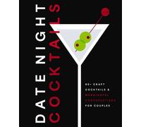 Date Night Cocktails 80+ Craft Cocktails and Meaningful Conversations for Couples - Editors of Cider Mill Press - Cider Mill Press - ebook (ePub) - Livre