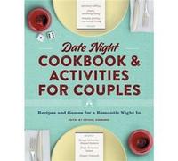 Date Night Cookbook and Activities for Couples Recipes and Games for a Romantic Night in by Crystal Schwanke Crystal Schwanke (Auteur)