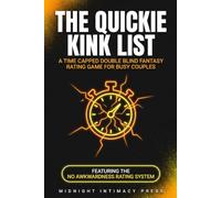 Date Night Games For Couples: The Quickie Kink List, Spicy Anniversary & Valentines Day Gift For Busy Parents: A Time-Capped Double Blind Fantasy Rating Book To Build Maximum Tension
