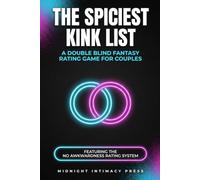 Date Night Games For Couples: The Spiciest Kink List, Naughty Anniversary & Valentines Day Gift For Him And Her: A Double Blind Fantasy Rating Book To Escape Vanilla Routines
