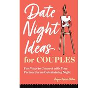 Date Night Ideas for Couples: Fun Ways to Connect with Your Partner for an Entertaining Night