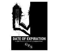 Date of Expiration: An OSR Module For Levels 4-7 by Graphite Prime