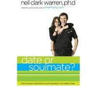 Date or Soul Mate by Neil Clark Warren Neil Clark Warren (Auteur)