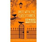 Date With The Executioner Edward Marston, (Auteur)