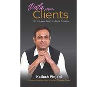 Date Your Clients: Win High Value Sales From Dating Principles