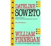 Dateline Soweto William Finnegan (Auteur)