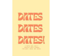 Dates Dates Dates!: A Simple and Direct Undated Daily Planner for What, When, and Where