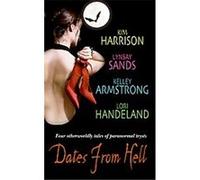 Dates from Hell Kelley Armstrong, Kim Harrison, Lori Handeland, Lynsay Sands (Auteur)