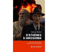 D'Athènes à Hiroshima - Bahram Moshiri - Le Lys Bleu - broché - Essai