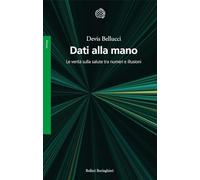 Dati alla mano. La verità sulla salute tra numeri e illusioni