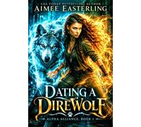 Dating a Direwolf A Werewolf Urban Fantasy Romance - Aimee Easterling - Wetknee Books - ebook (ePub) - Livre