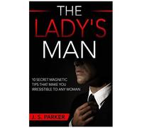 Dating Advice For Men - The Lady's Man