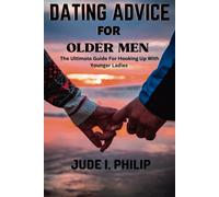 Dating Advice For Older Men: The Ultimate Guide For Hooking Up With Younger Ladies