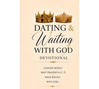 Dating and Waiting with God Devotional