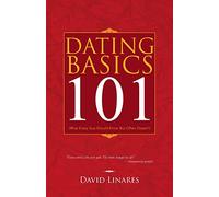 Dating Basics 101: What Every Guy Should Know but Often Doesn't
