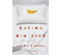 Dating Big Bird Laura Zigman (Auteur)
