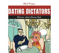 Dating Dictators:A Hilarious Adult Coloring Book
