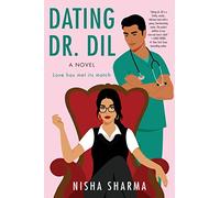 Dating Dr. Dil: A Spicy Enemies-to-Lovers Story with a Doctor, Matchmaking Aunties, and a Race Against Time