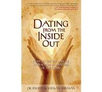 Dating from the Inside Out: How to Use the Law of Attraction in Matters of the Heart