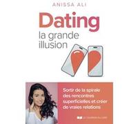 Dating - la grande illusion Anissa Ali (Auteur)