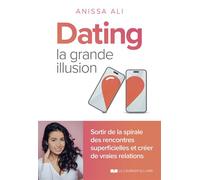 Dating - la grande illusion - Anissa Ali - Courrier Du Livre - broché - Guide