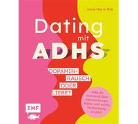 Dating mit ADHS - Dopaminrausch oder Liebe? Was dir niemand über Kennenlernen, Nähe und echte Verbindung erzählt - Alina Maria Rüb - Edition Michael Fischer - ebook (ePub) - Livre