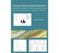 Dating Urban Classical Deposits: Approaches And Problems In Using Finds To Date Strata