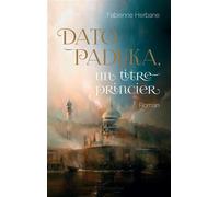 Dato Paduka, un titre princier Un titre princier - Fabienne Herbane - L'harmattan - broché - Roman