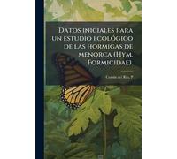 Datos iniciales para un estudio ecolÃ3gico de las hormigas de menorca (Hym. Formicidae).
