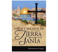 Datos Y Relatos De Un Viaje A Tierra Santa