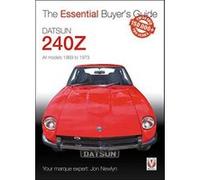Datsun 240Z 1969 to 1973 - Essential Buyer's Guide (The Essential Buyer's Guide) - [Version Originale] Inconnu (Auteur)
