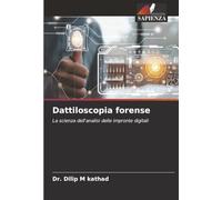 Dattiloscopia forense: La scienza dell'analisi delle impronte digitali