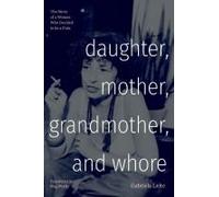 Daughter, Mother, Grandmother, And Whore