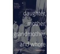 Daughter, Mother, Grandmother, And Whore