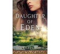 Daughter of Eden Eves Story by Jill Eileen Smith Jill Eileen Smith (Auteur)