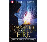 Daughter Of Fire: Conspiracy Of The Dark